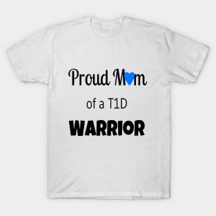 Proud Mom Of A T1D Warrior - Blue Heart T-Shirt